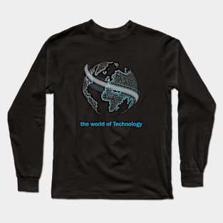 the world of Technology Long Sleeve T-Shirt